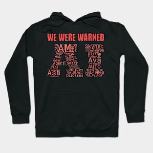 AI:  We Were Warned Hoodie